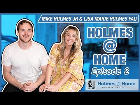 HOLMES @ HOME with Mike Holmes Jr & Lisa Marie Holmes