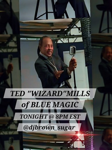 The Legendary Ted Mills of Blue Magic Tonight! 8PM Est. Hosted by DJ Brown Sugar. #tiktoklive #tiktokmusic @user33520771632