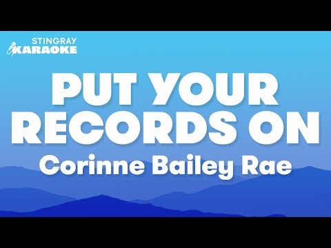 Corinne Bailey Rae – Put Your Records On (Karaoke Version)