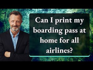 Can I print my boarding pass at home for all airlines?
