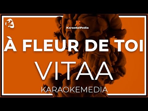 Vitaa - A Fleur De Toi KARAOKE