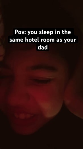 Prove you sleep in the same hotel room as your dad