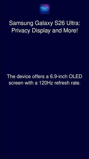 Samsung Galaxy S26 Ultra: Privacy Display and More!