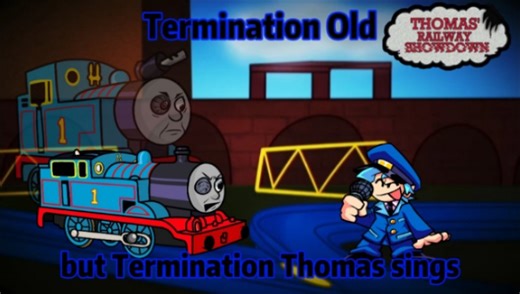 [自制/FNFCover]Termination Old 但是终结者托马斯唱 (FNF:Thomas' Railway Showdown)[+FLP]