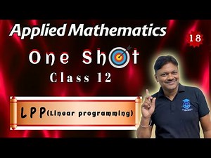 One Shot | Chapter 14 | LPP | Applied Mathematics Class 12 | Gaur Classes