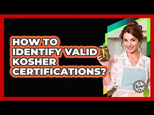 How To Identify Valid Kosher Certifications?