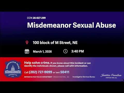 Person of Interest in Misdemeanor Sex Abuse, 100 b/o M St, NE, on March 1, 2026