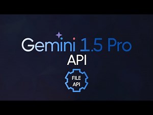 Unlock The Gemini 1.5 Pro API (+ File API )