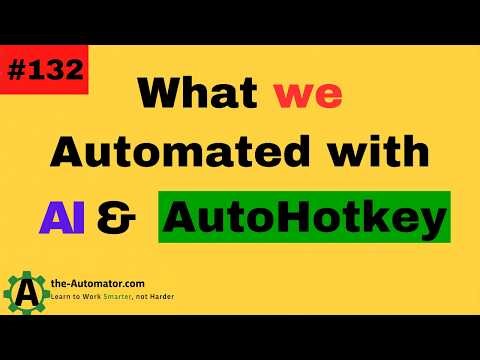 What we automated with AI and AHK #132