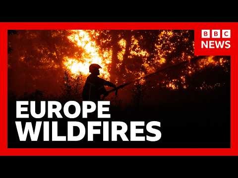 Wildfires spread in France and Spain, forcing thousands to evacuate | BBC News