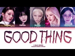 i-dle 'Good Thing' Lyrics (아이들 Good Thing 가사) (Color Coded Lyrics)
