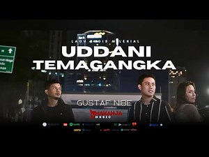 UDDANI TEMMAGANGKA - GUSTAF NIBE (Lagu Bugis Milenial) | Official Music Video