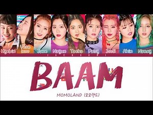 ( ) MOMOLAND  - 'BAAM' Lyrics [Color Coded_Han_Rom_Eng] | 노래 가사