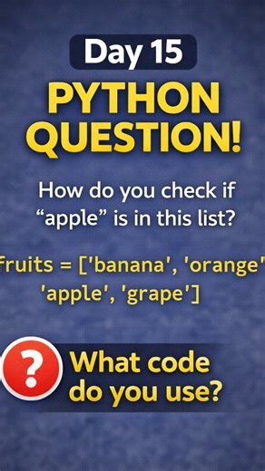 Codecraze on Instagram: "🚀 DAY 15 – PYTHON QUESTION OF THE DAY 🐍 Let’s level up your Python basics! ❓ Question: How do you check if "apple" exists inside a list in Python? fruits = ["banana", "orange", "apple", "grape"] Sounds easy? Maybe. But this is one of those fundamental concepts that every beginner MUST master 👇 💡 This tests your understanding of: ✔️ Python lists ✔️ Membership operators ✔️ Writing clean conditional logic If you’re learning Python programming, data science, automation,