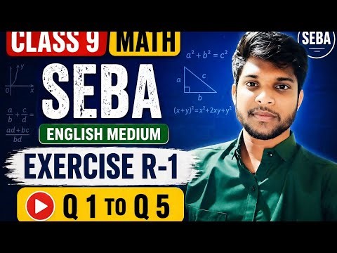 Class 9 Math ,SEBA ,Exercise R-1 , Q1 to Q5