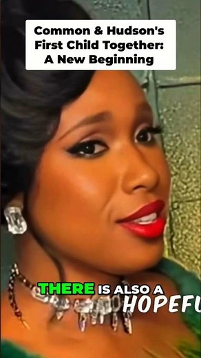 Common and Hudson's First Child Together A Family's New Beginning