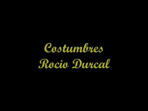 Costumbres - Rocio Durcal (Letra - Lyrics)