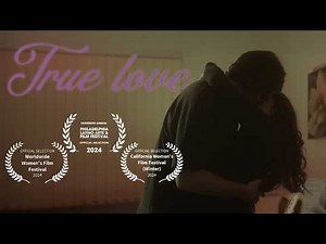 "True Love" Abusive relationship Short Film
