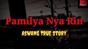 Pamilya Nya Rin | Aswang True Story #aswang #aswangstory #KwentongAswang Music used: Horrorbackground #11 by Ruesche-Sounds (copyright free music) https://bit.ly/2Kjpsjj | Aswangan TV