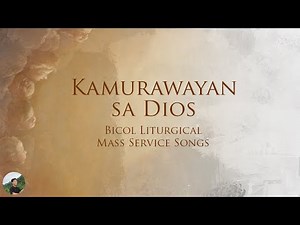 Kamurawayan Sa Dios (Bicol Mass Liturgical Songs)