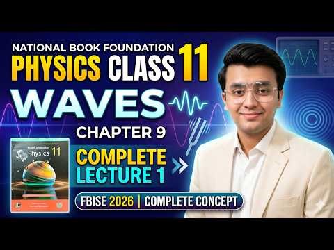 Physics Class 11 | Unit 9 | Waves | Lecture 1 | Federal Board 2026 | National Book Foundation