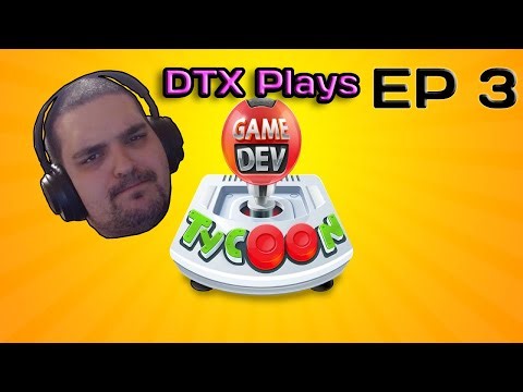 DTX Plays: Game Dev Tycoon | EP 3