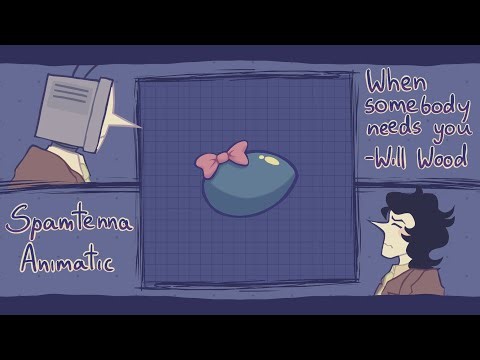 “When somebody needs you” SPAMTENNA ANIMATIC