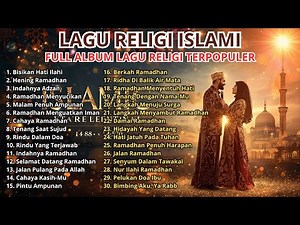 Full Album Islami Menenangkan 🌙 Lagu Religi Terbaik & Paling Banyak Dicari untuk Ibadah