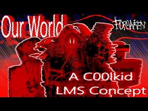 Forsaken UST - Our World - C00lkid LMS