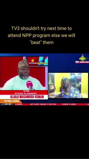 TV3 shouldn't try next time to attend NPP program else we will