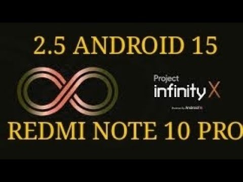 PROJECT INFINITY X 2.5 | ANDROID 15 | REDMI NOTE 10 PRO.