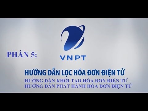 VNPT EINVOICE - Hướng dẫn khởi tạo, phát hành, tra cứu hóa đơn điện tử Phần 5