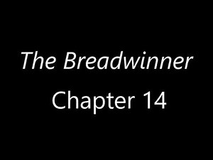 Breadwinner Chapter 14