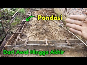 Cara Membuat Pondasi Rumah Dari Awal