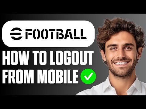 How to Logout From eFootball 2025 (Quick Guide 2025)