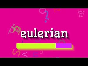 EULERIAN - HOW TO PRONOUNCE IT? #eulerian