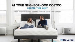 3 comments | Sleep is crucial to health, and right now, Costco members can experience it at special savings. Through November 5th, we'll be at your Costco in San Dimas, CA (520 N. Lone Hill Ave.) with our revolutionary bed. Stop by and see the latest in sleep technology. Call 866-782-6100 for more info. | Reverie | Facebook