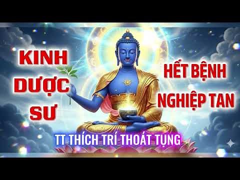 KINH DƯỢC SƯ TT THÍCH TRÍ THOÁT TỤNG