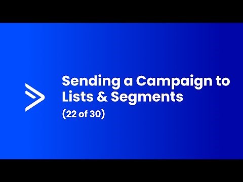 Sending a Campaign to Lists & Segments (22 of 30)