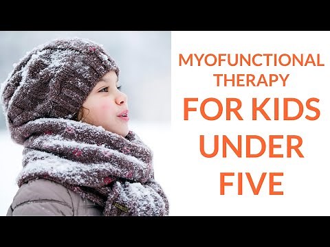 Myofunctional Therapy For Kids Under Five