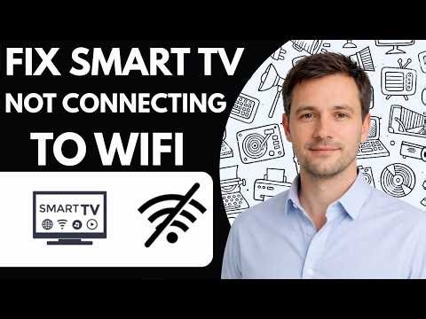 Fix Smart TV Not Connecting to WiFi
