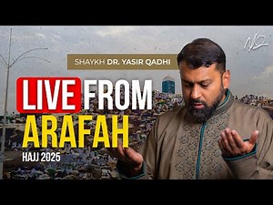 LIVE: Day of Arafah Khutbah With Shaykh Yasir Qadhi - Hajj 2025