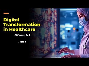 Digital Transformation in Healthcare (Part 1)