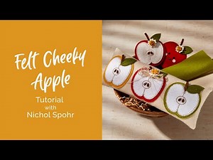Felt Cheeky Apple Tutorial | Summer Felt Stitch & Create Collection by Nichol Spohr