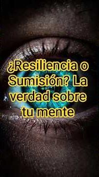 ¿Resiliencia o Sumisión? La verdad sobre tu mente #shorts