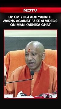 UP CM Yogi Adityanath Warns Against Fake AI Videos On Manikarnika Ghat