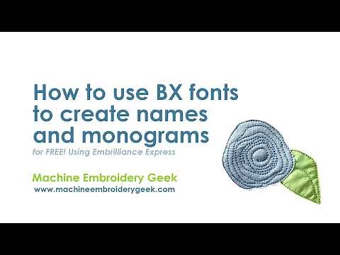 How to use BX fonts in (FREE) Embrilliance Express to create names, monograms and phrase designs.