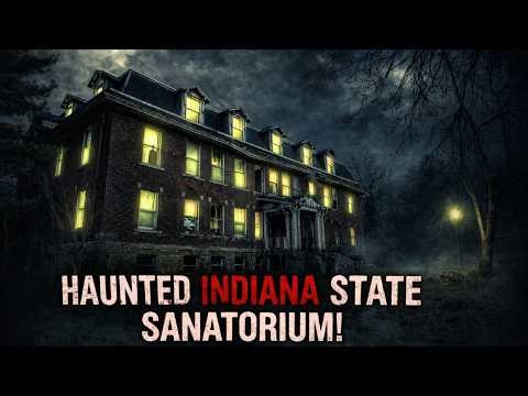 The Most Terrifying Night of Our Lives | Indiana State Sanatorium Investigation