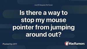 Is there a way to stop my mouse pointer from jumping around out?