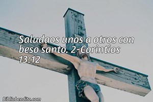 Explicación 2 Corintios 13:12. 'Saludaos unos a otros con beso santo.' - BibliaBendita